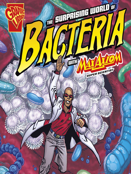 Title details for The Surprising World of Bacteria with Max Axiom, Super Scientist by Anonymous - Wait list